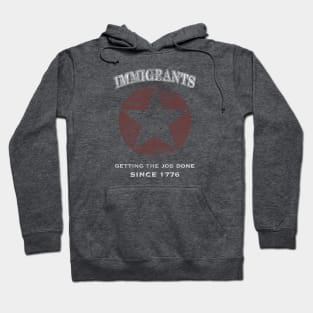 Immigrants: We Get the Job Done - White Hoodie